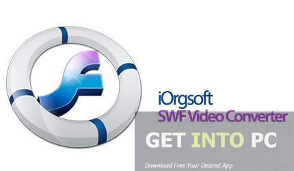 Download IOrgsoft SWF Video Converter For Windows