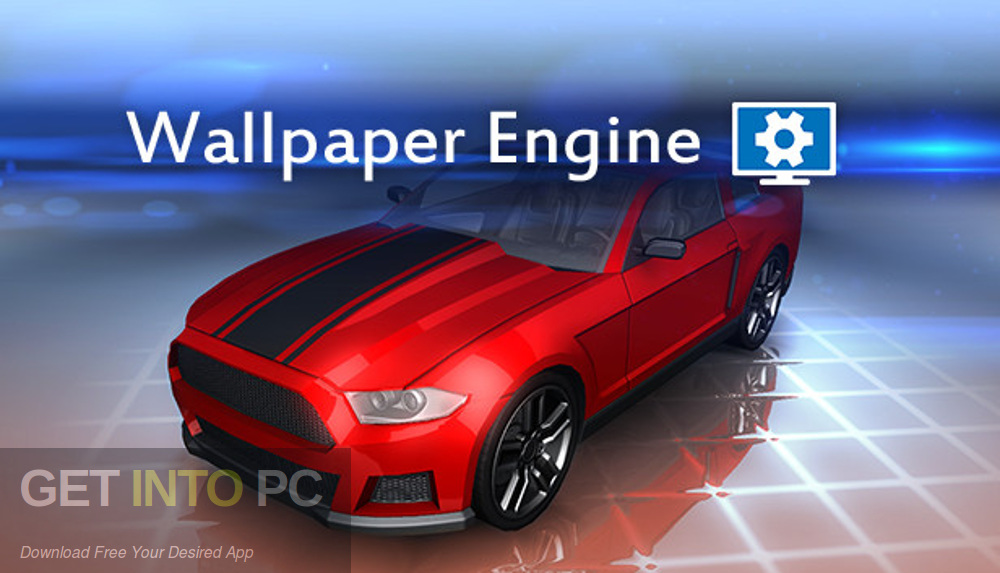 Wallpaper Engine Free Download-GetintoPC.com