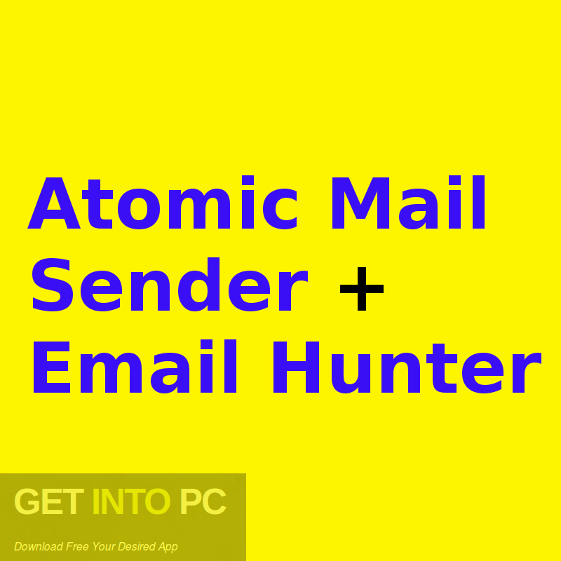 Atomic Mail Sender + Email Hunter Free Download-GetintoPC.com
