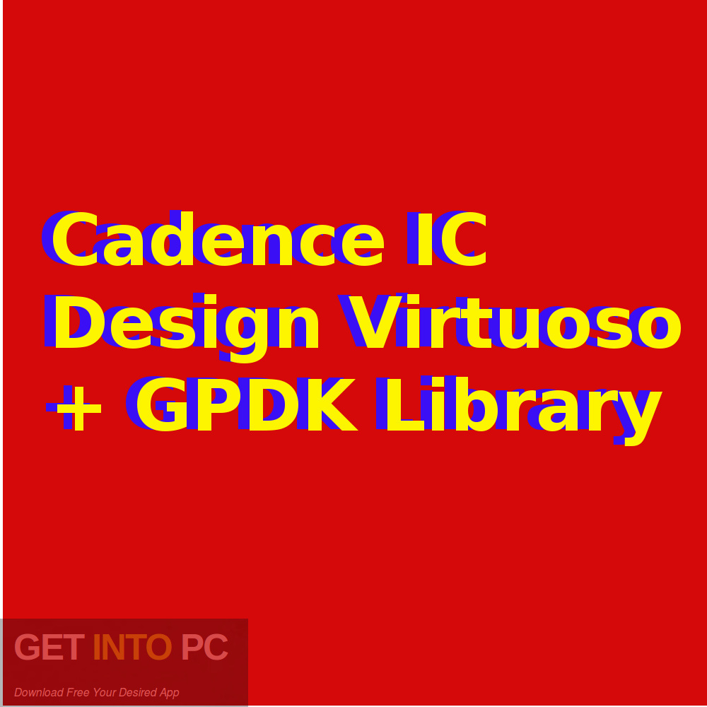 Cadence IC Design Virtuoso + GPDK Library Free Download-GetintoPC.com