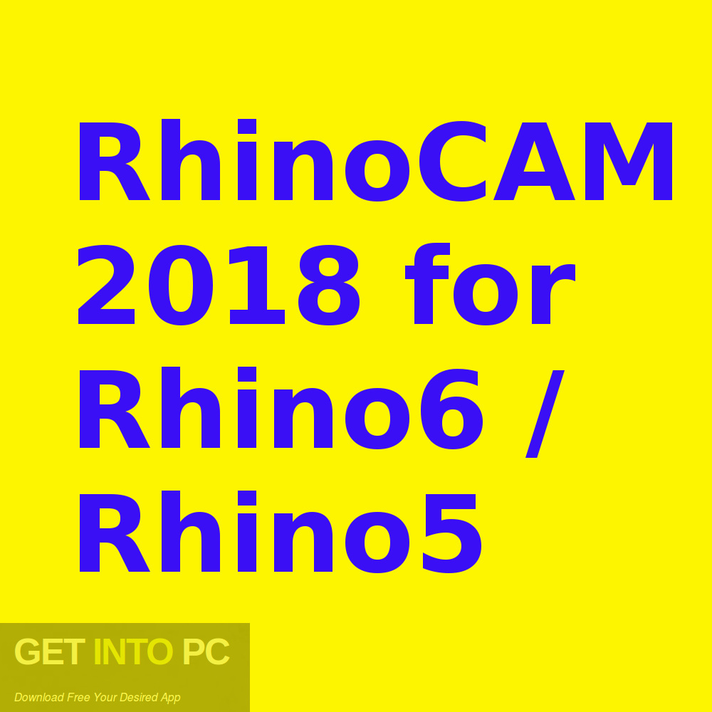 RhinoCAM 2018 for Rhino6 Rhino5 Free Download-GetintoPC.com