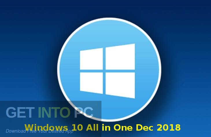 Windows 10 All in One Dec 2018 Free Download-GetintoPC.com