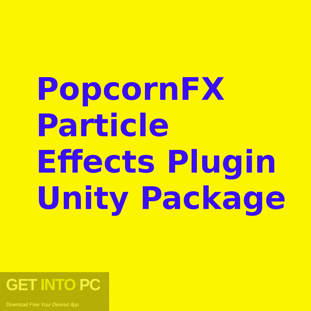 PopcornFX Particle Effects Plugin Unity Package Free Download-GetintoPC.com