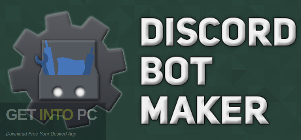 Discord Bot Maker Free Download-GetintoPC.com