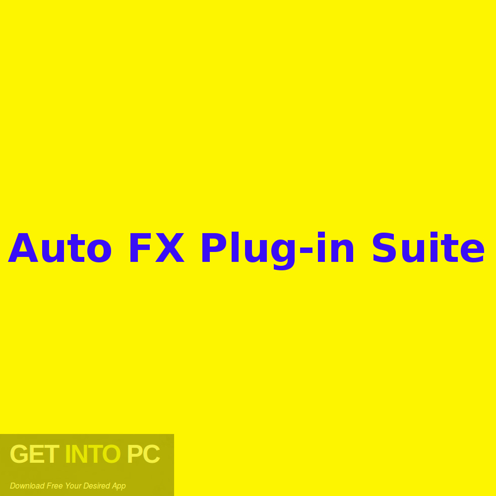 Auto FX Plug-in Suite Free Download-GetintoPC.com