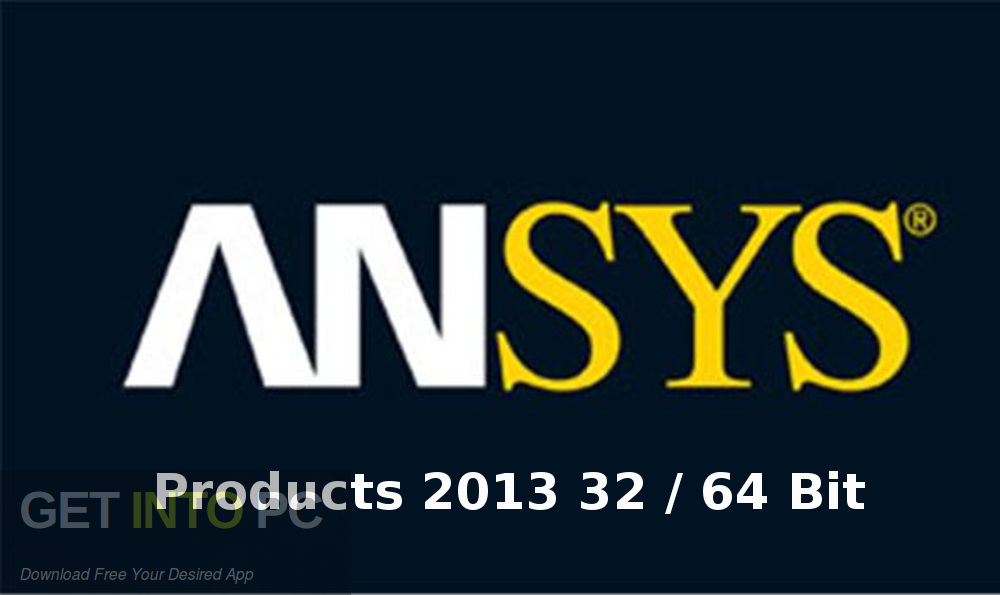 ANSYS Products 2013 32 64 Bit Free Download-GetintoPC.com