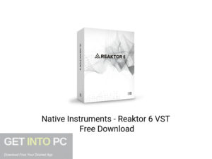 Native-Instruments-Reaktor-6-VST-Latest-Version-Download-GetintoPC.com