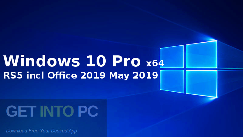 Windows 10 Pro x64 RS5 incl Office 2019 May 2019 Free Download-GetintoPC.com