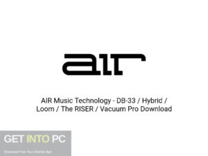 AIR-Music-Technology-DB-33-Hybrid-Loom-The-RISER-Vacuum-Pro-Offline-Installer-Download-GetintoPC.com