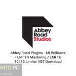 Abbey Road Plugins – MI Brilliance / EMI TG Mastering / EMI TG 12413 Limiter VST Download