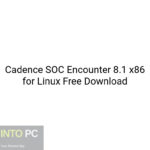Cadence SOC Encounter 8.1 x86 for Linux Free Download