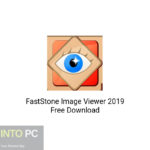 FastStone Image Viewer 2019 Free Download