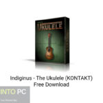 Indiginus – The Ukulele (KONTAKT) Free Download