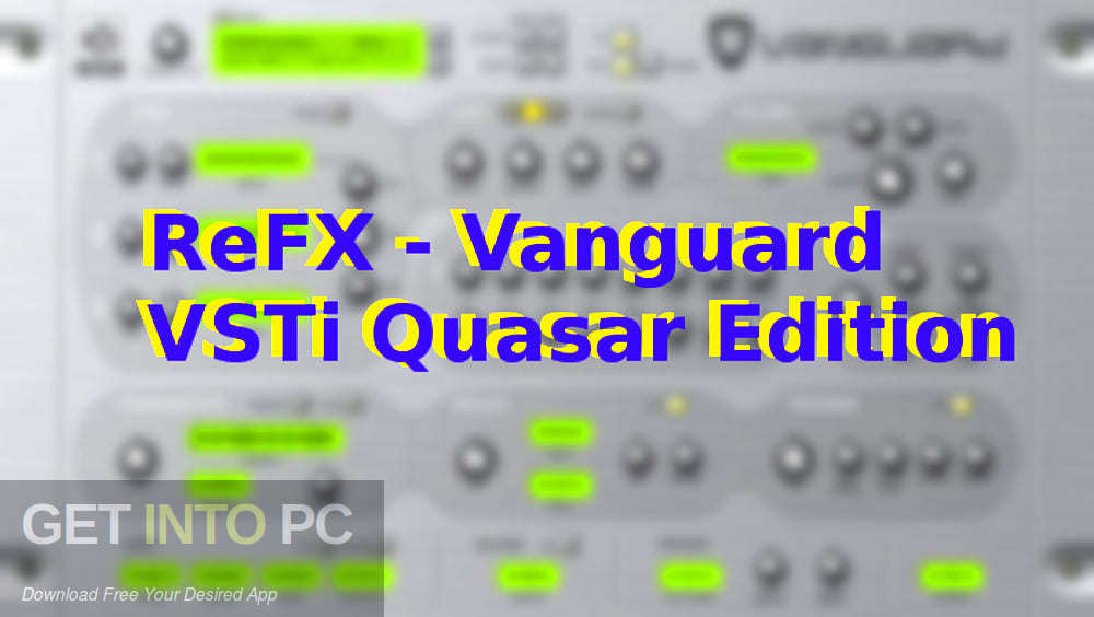 ReFX - Vanguard VSTi Quasar Edition Free Download-GetintoPC.com