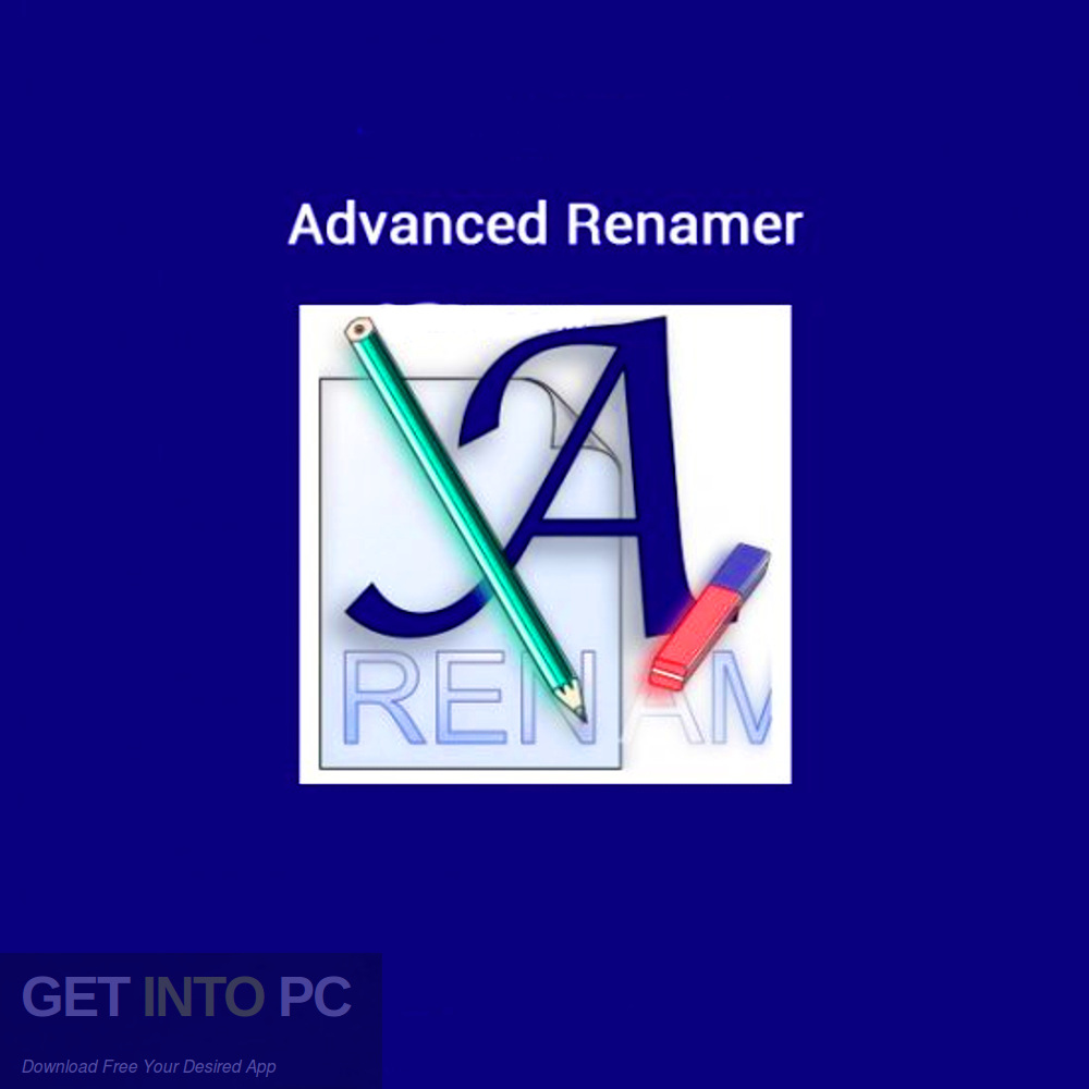 Advanced Renamer 2019 Free Download-GetintoPC.com