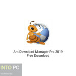 Ant Download Manager Pro 2019 Free Download