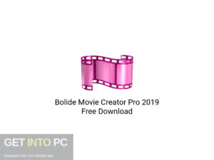 Bolide Movie Creator Pro 2019 Latest Version Download-GetintoPC.com