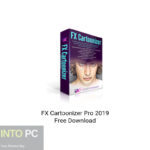 FX Cartoonizer Pro 2019 Free Download