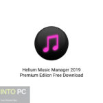 Helium Music Manager 2019 Premium Ediion Free Download