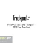 PowerPlan v3.2e and Trackpad++ 2019 Free Download