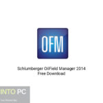 Schlumberger OilField Manager 2014 Free Download