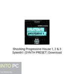 Shocking Progressive House 1, 2 & 3 Sylenth1 (SYNTH PRESET) Download