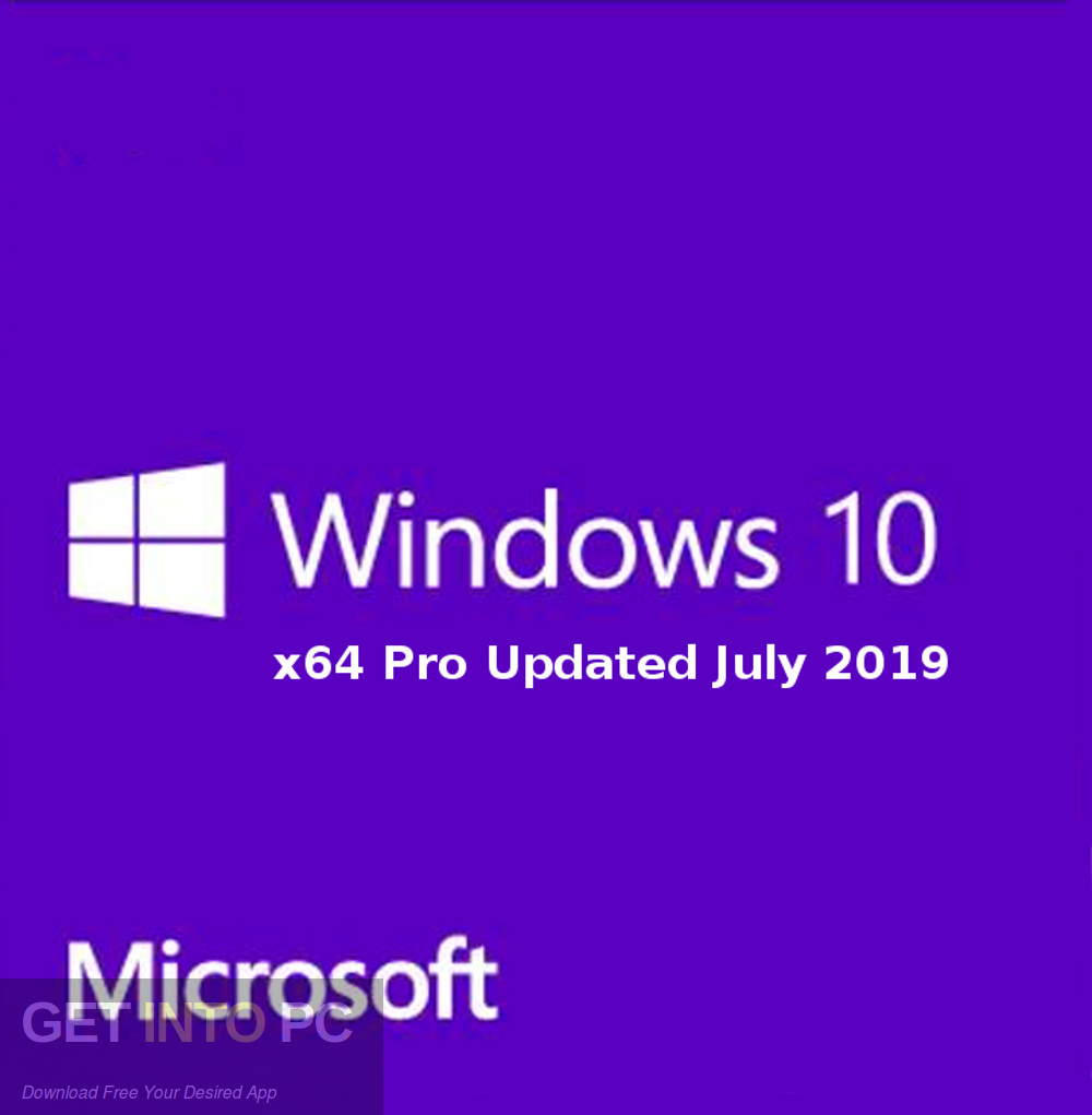 Windows 10 x64 Pro Updated July 2019 Free Download-GetintoPC.com