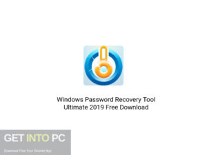 Windows Password Recovery Tool Ultimate 2019 Latest Version Download-GetintoPC.com