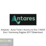 Antares – Auto-Tune / Autotune Evo / AVOX Evo / Harmony Engine 2017 Download