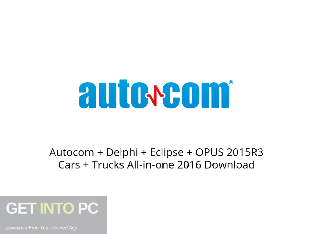 Autocom + Delphi + Eclipse + OPUS 2015R3 Cars + Trucks AlO 2016