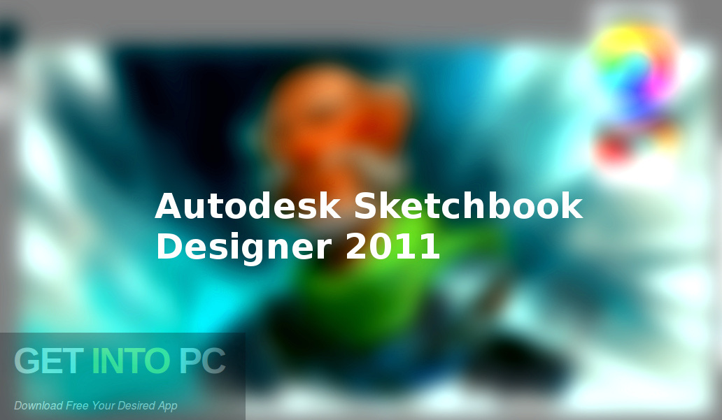 Autodesk Sketchbook Designer 2011 Free Download-GetintoPC.com