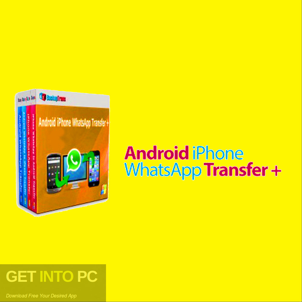 Backuptrans Android iPhone WhatsApp Transfer Plus Free Download-GetintoPC.com