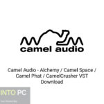 Camel Audio – Alchemy / Camel Space / Camel Phat / CamelCrusher VST Download