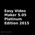 Easy Video Maker 5.05 Platinum Edition 2015 Free Download