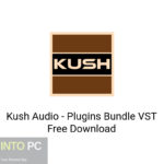 Kush Audio – Plugins Bundle VST Free Download