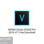 MAGIX (Sony) VEGAS Pro 2019 v17 Free Download