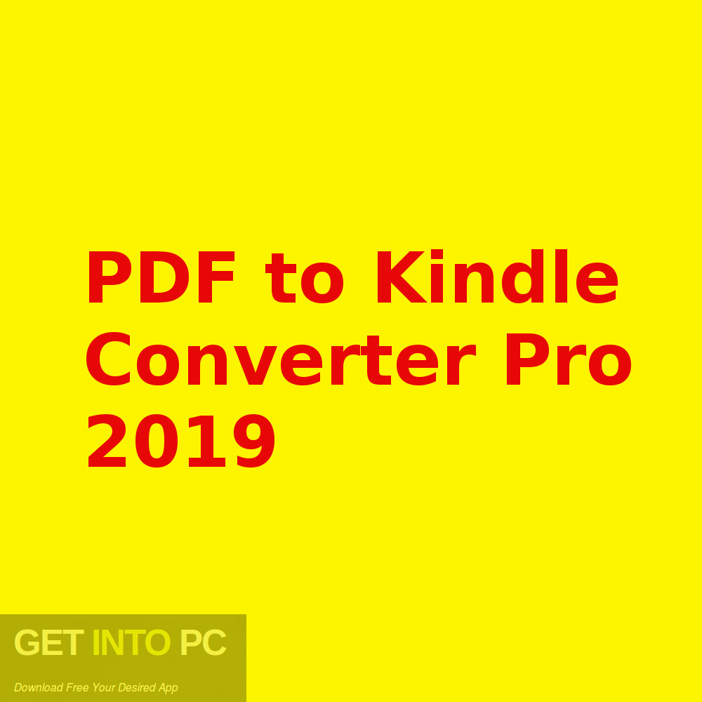 PDF to Kindle Converter Pro 2019 Free Download-GetintoPC.com