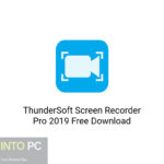 ThunderSoft Screen Recorder Pro 2019 Free Download