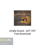 Ample Sound – AGT VST Free Download