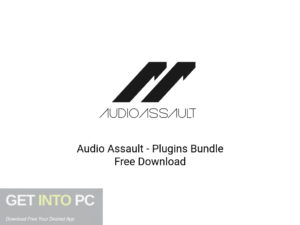 Audio Assault Plugins Bundle Latest Version Download-GetintoPC.com