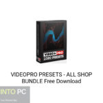 VIDEOPRO PRESETS – ALL SHOP BUNDLE Free Download