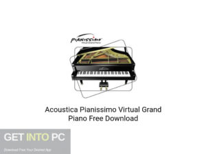 Acoustica Pianissimo Virtual Grand Piano Latest Version Download-GetintoPC.com