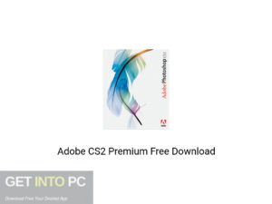 Adobe CS2 Premium Latest Version Download-GetintoPC.com