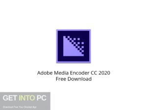 Adobe Media Encoder CC 2020 Latest Version Download-GetintoPC.com