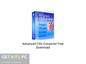 Advanced CSV Converter Latest Version Download-GetintoPC.com