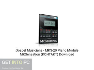 Gospel Musicians - MKS 20 Piano Module MKSensation (KONTAKT) Latest Version Download-GetintoPC.com