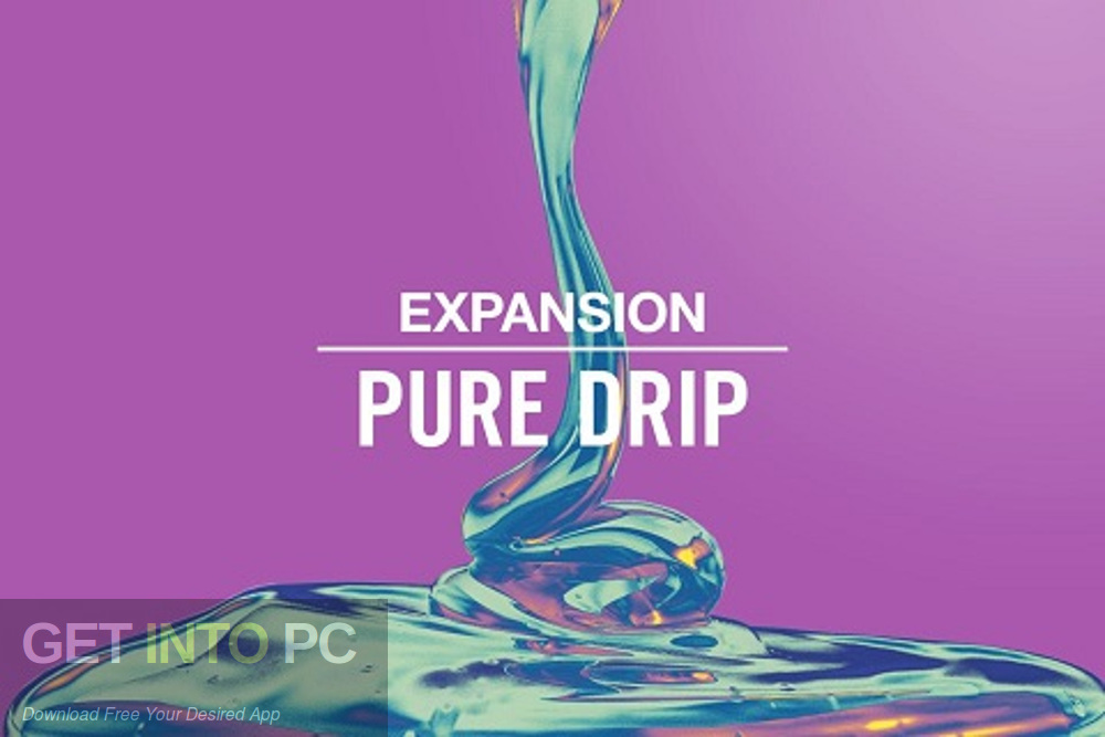 Native Instruments - Pure Drip Expansion Free Download-GetintoPC.com