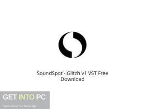 SoundSpot Glitch v1 VST Latest Version Download-GetintoPC.com