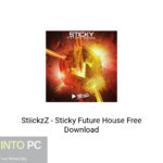 StiickzZ – Sticky Future House Free Download