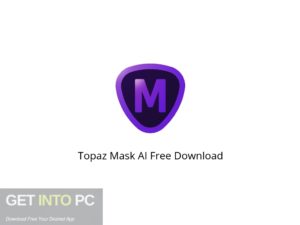 Topaz Mask AI Latest Version Download-GetintoPC.com